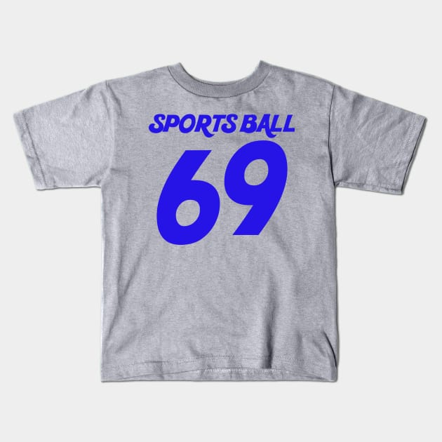 Go Sports Ball! Kids T-Shirt by Wyrd Merch